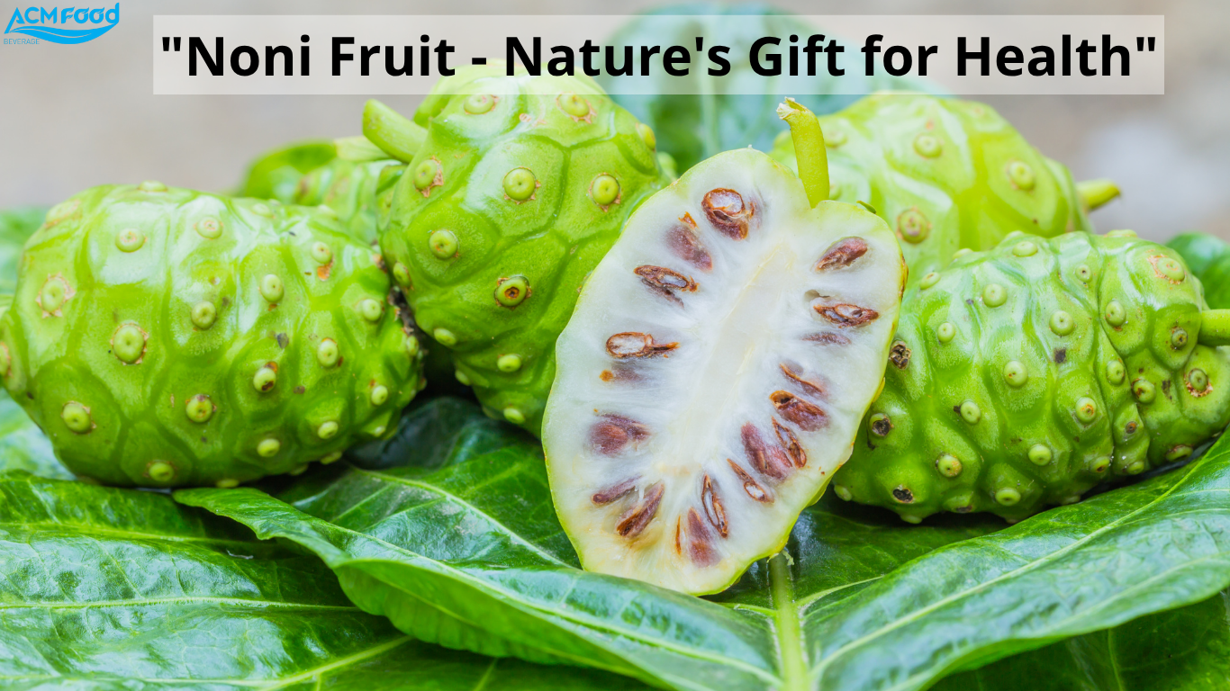 Choose Noni, Choose Health – Natural Food for All Ages